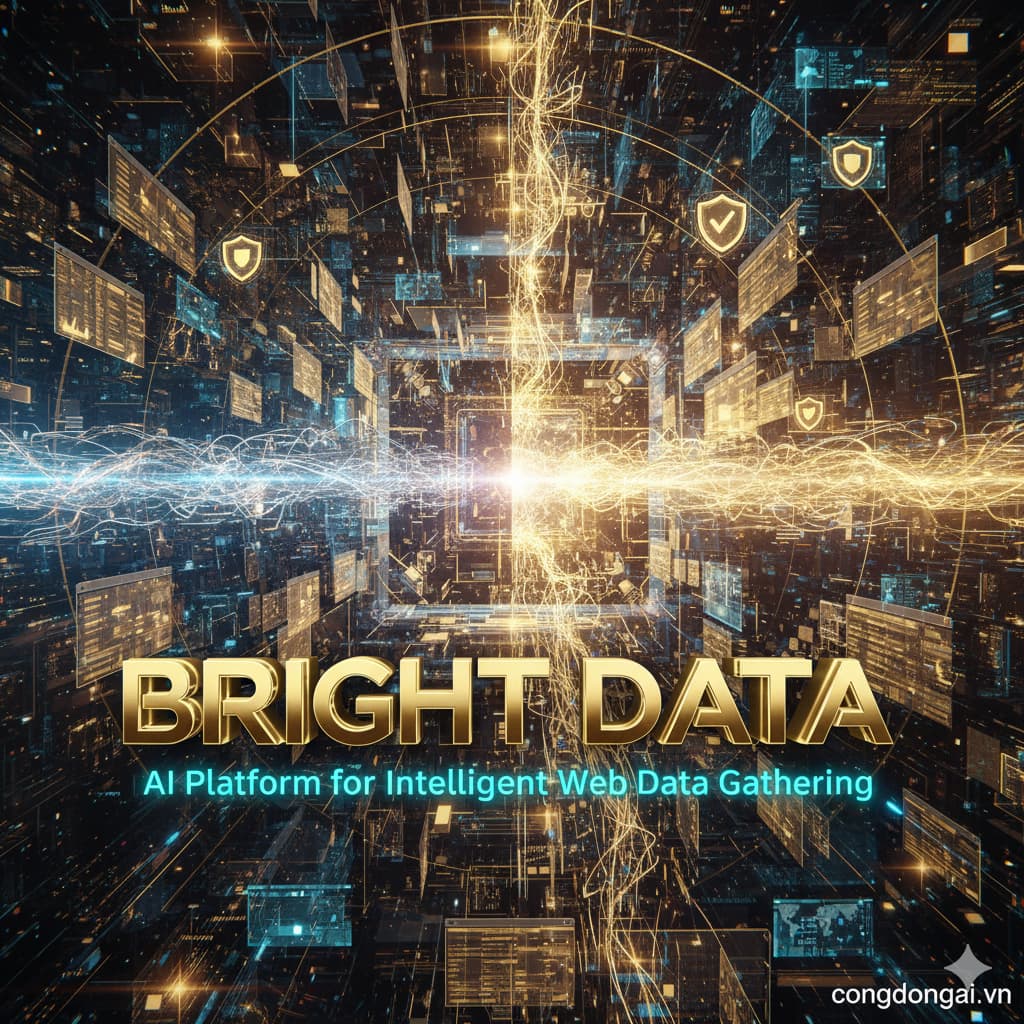 Bright Data – Nền tảng thu thập dữ liệu web thông minh bằng AI