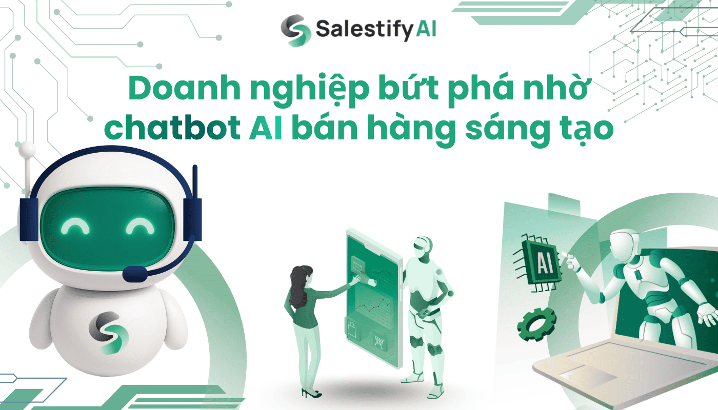 doanh-nghiep-but-pha-nho-chatbot-ai-ban-hang-sang-tao-1.png