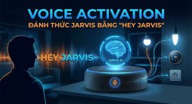 Voice Activation - Đánh thức Jarvis bằng Hey Jarvis.jpg