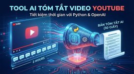 Xây dựng Tool AI tự động tóm tắt Video YouTube (Video Summarizer).jpg